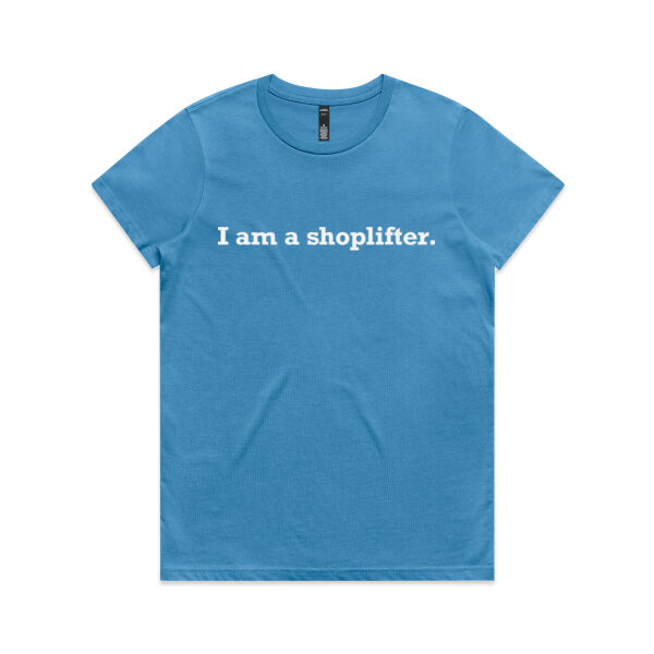 I am a shoplifter. - Womens Thumbnail